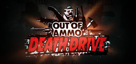 Boxart for Out of Ammo: Death Drive